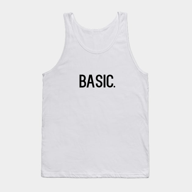 Basic. Tank Top by NotoriousMedia